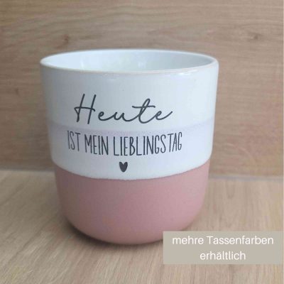 Becher mit "Heute ist mein Lieblingstag"