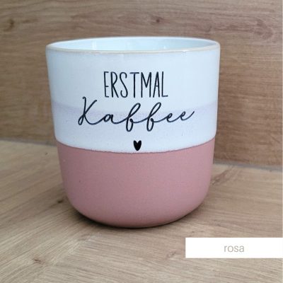 Becher mit lustigem Spruch "erstmal Kaffee"